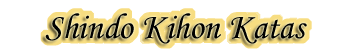 Shindo Kihon Katas